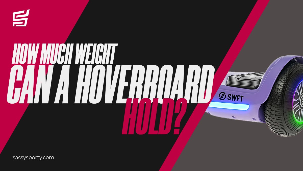 How Much Weight Can A Hoverboard Hold? [2022 Guide]