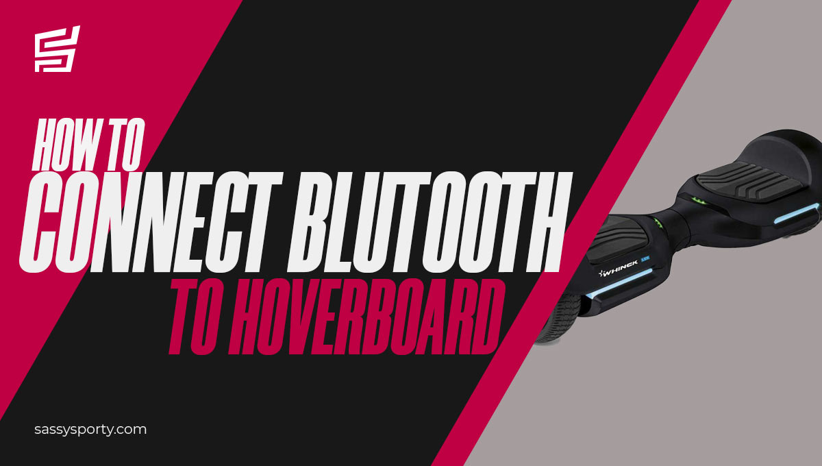 How To Connect Bluetooth To Hoverboard? [2022 Guide]